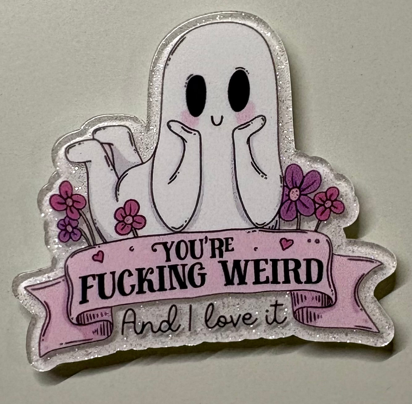 You’re F*cking Weird Magnet