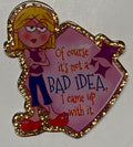 Lizzie Bad Idea Magnet