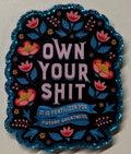 Own Your Shit Magnet