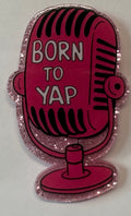 Born To Yap Magnet