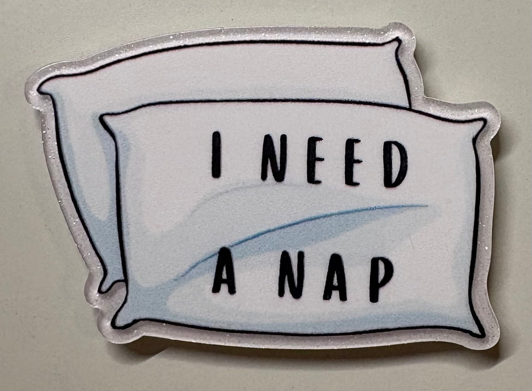I Need A Nap Magnet