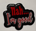 I’m Good Magnet