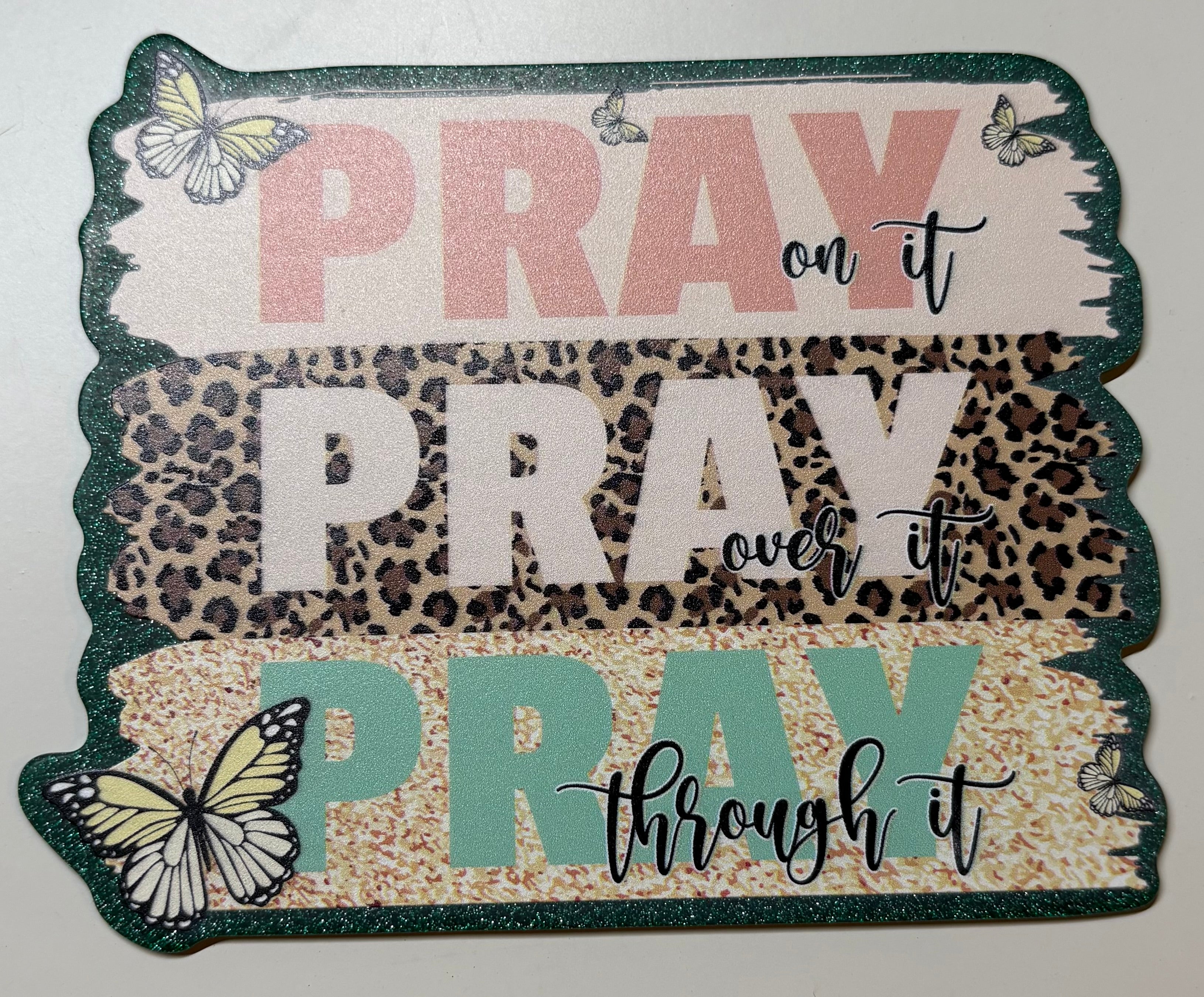 "Pray On It, Over It, Through It" Jumbo Magnet 💕