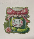 Dill With It Magnet