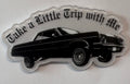 Take A Trip With Me Magnet